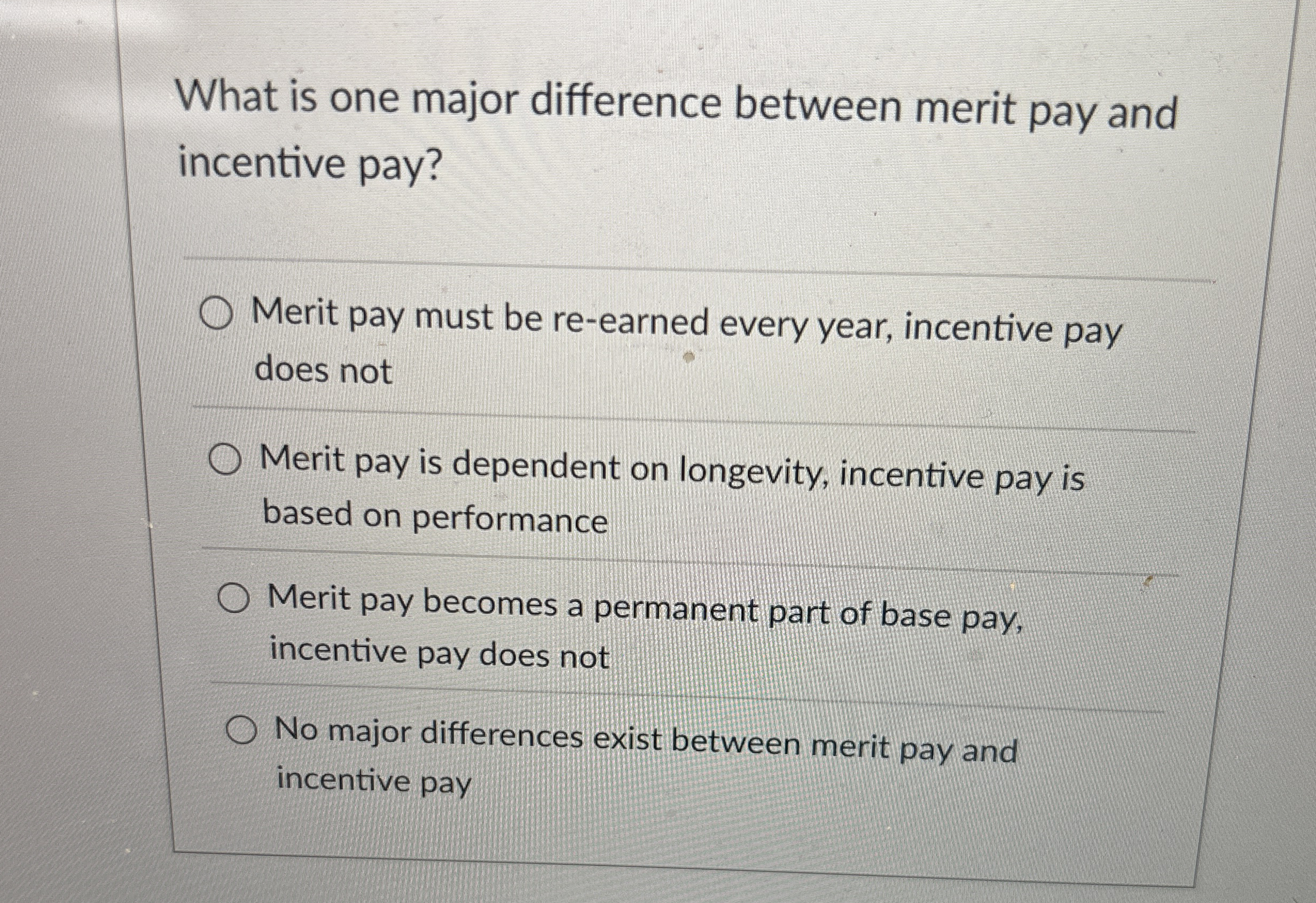  What is one major difference between merit pay and incentive pay?