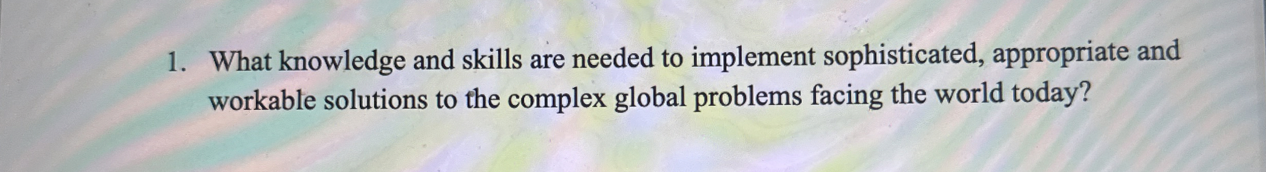  What knowledge and skills are needed to implement sophisticated, appropriate and