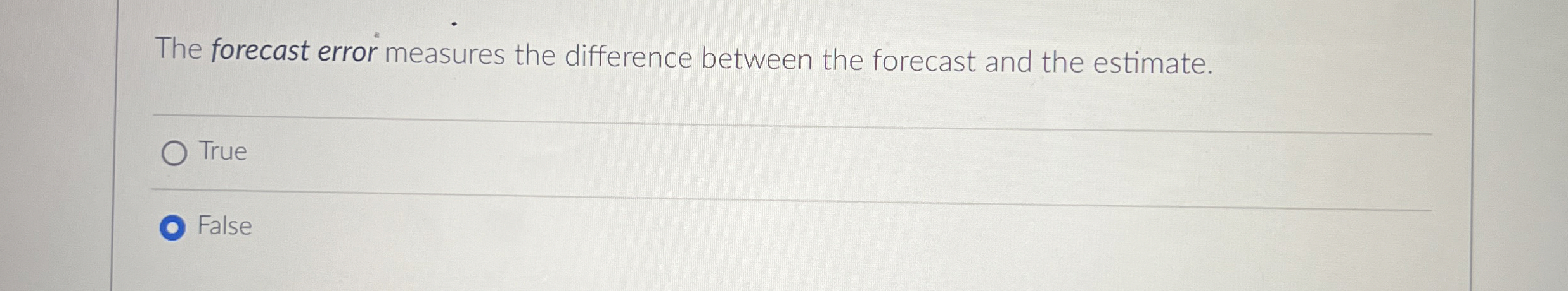  The forecast error measures the difference between the forecast and the