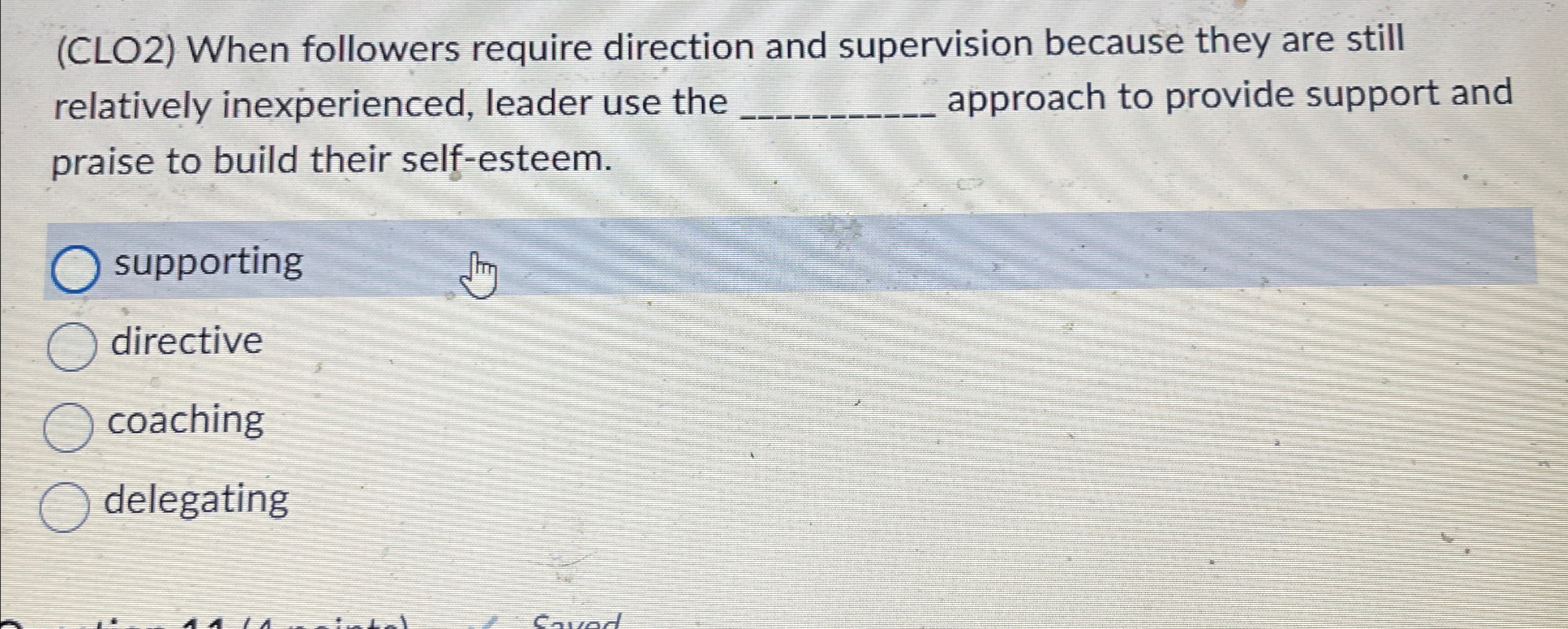  (CLO2) When followers require direction and supervision because they are still