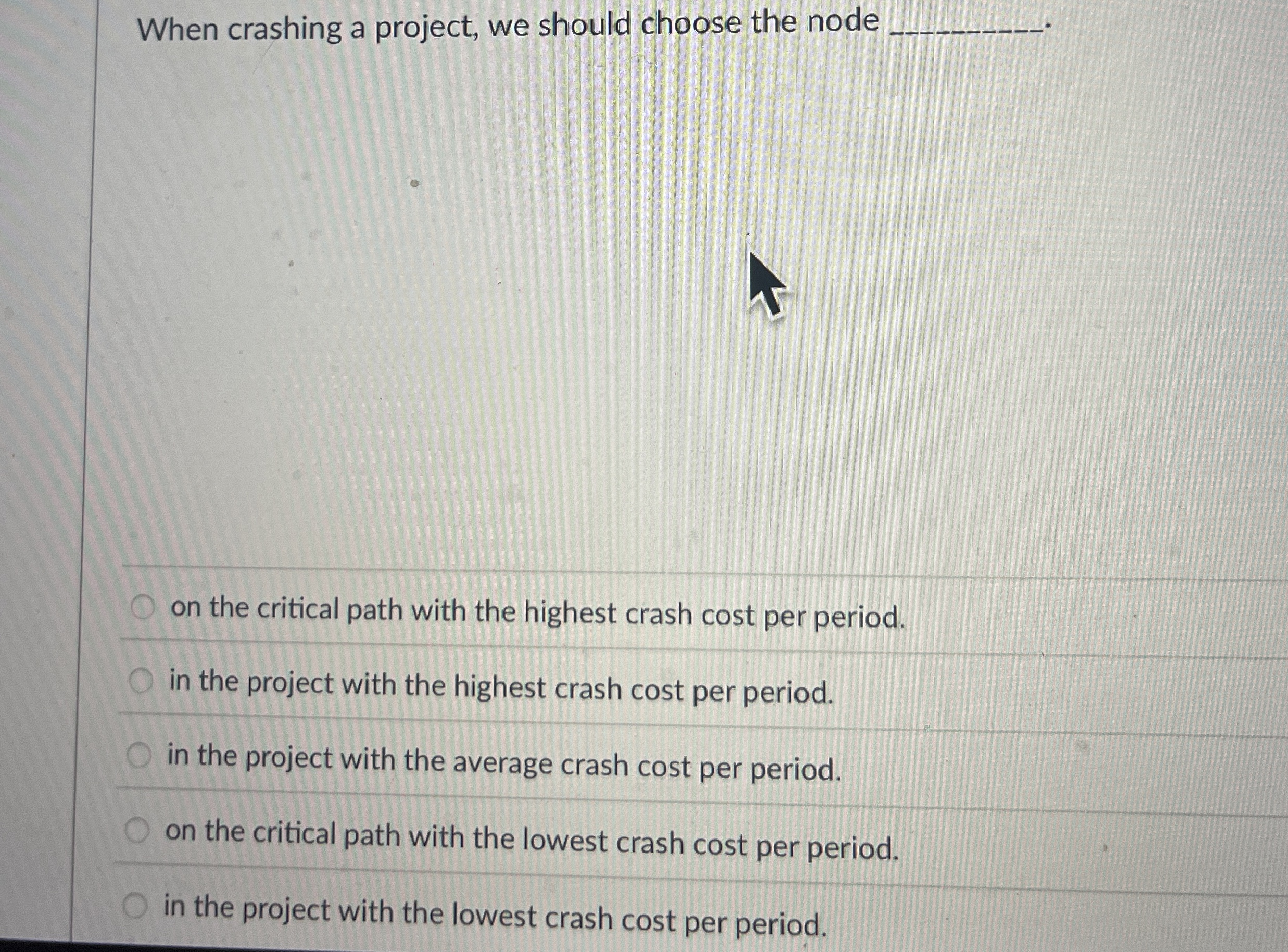  When crashing a project, we should choose the node on the