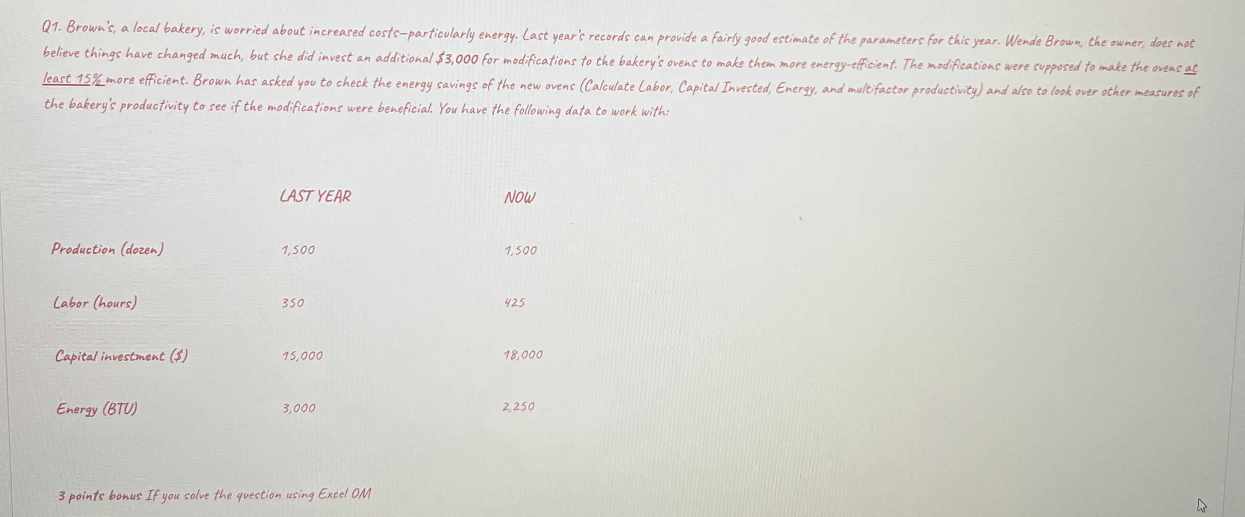  Please use Excel OM! Brown's, a local bakery, is worried about