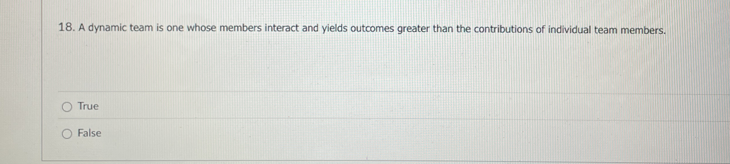  A dynamic team is one whose members interact and yields outcomes