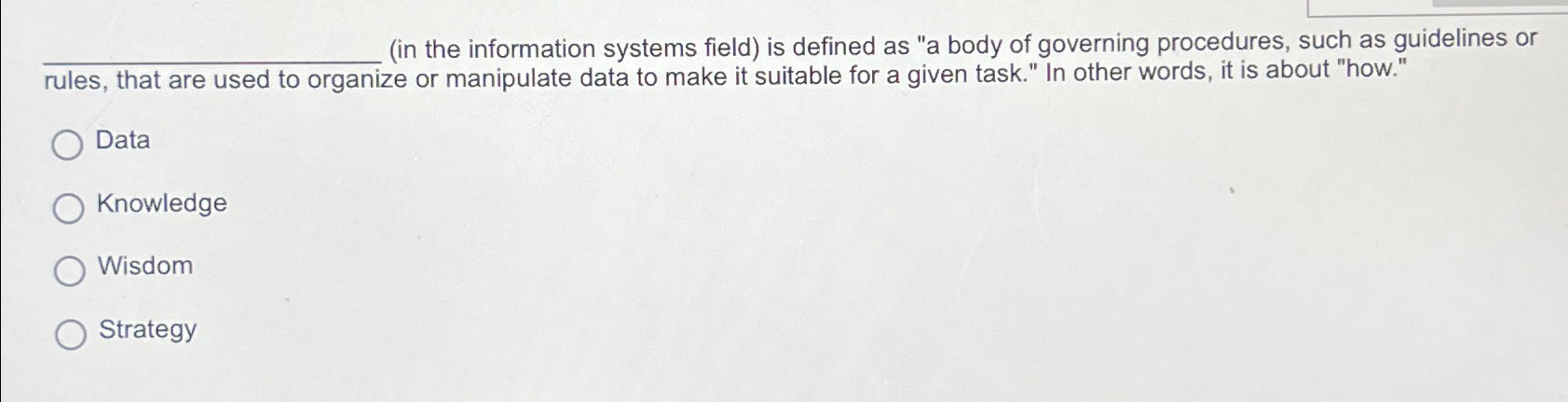 (in the information systems field) is defined as "a body of