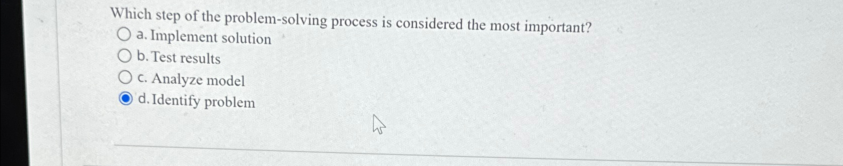  Which step of the problem-solving process is considered the most important?