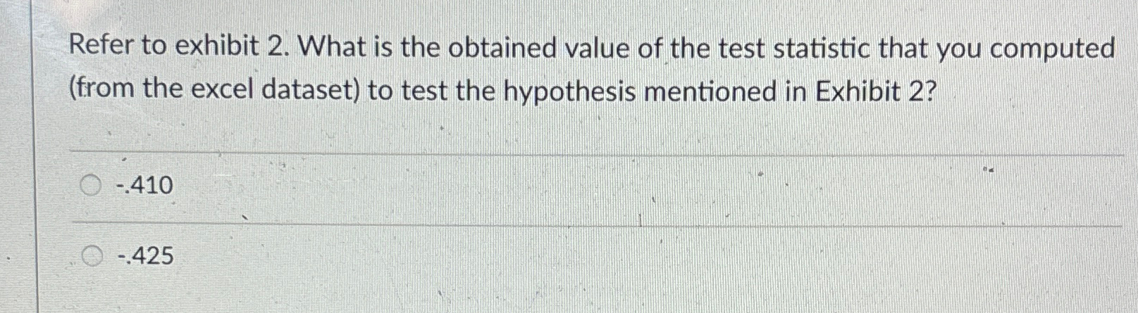  Refer to exhibit 2. What is the obtained value of the