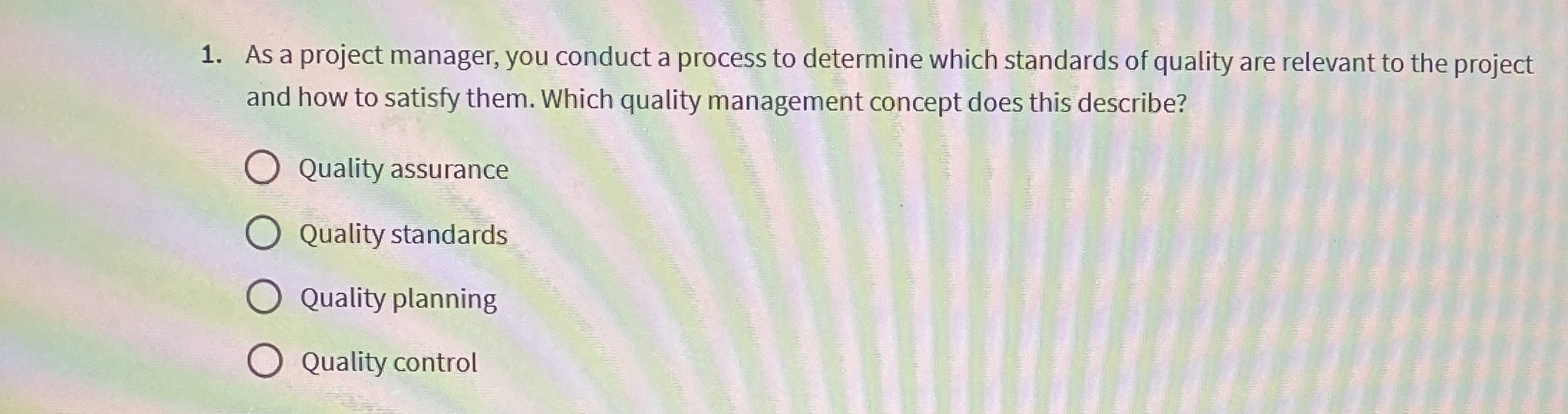  As a project manager, you conduct a process to determine which