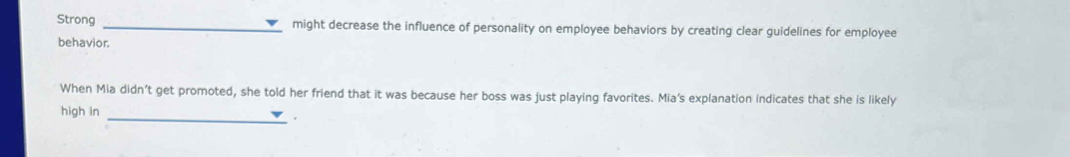  Strong might decrease the influence of personality on employee behaviors by