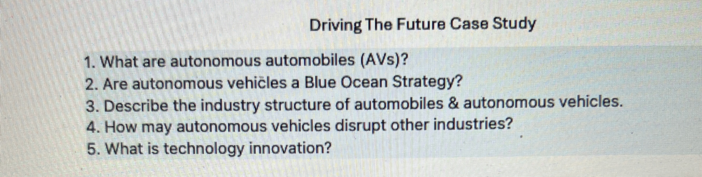  Driving The Future Case Study What are autonomous automobiles (AVs)? Are