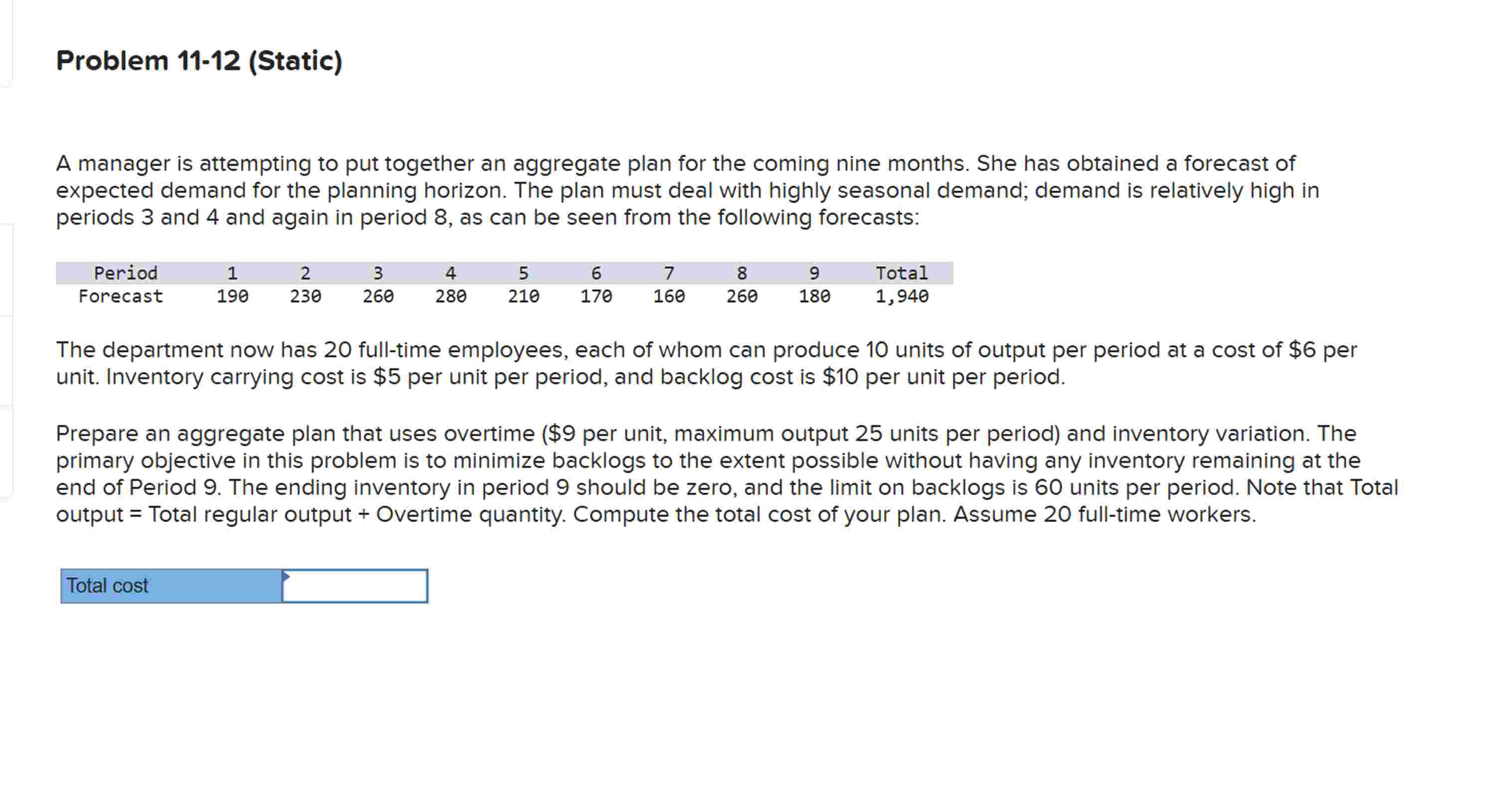  Problem 11-12(Static) A manager is attempting to put together an aggregate