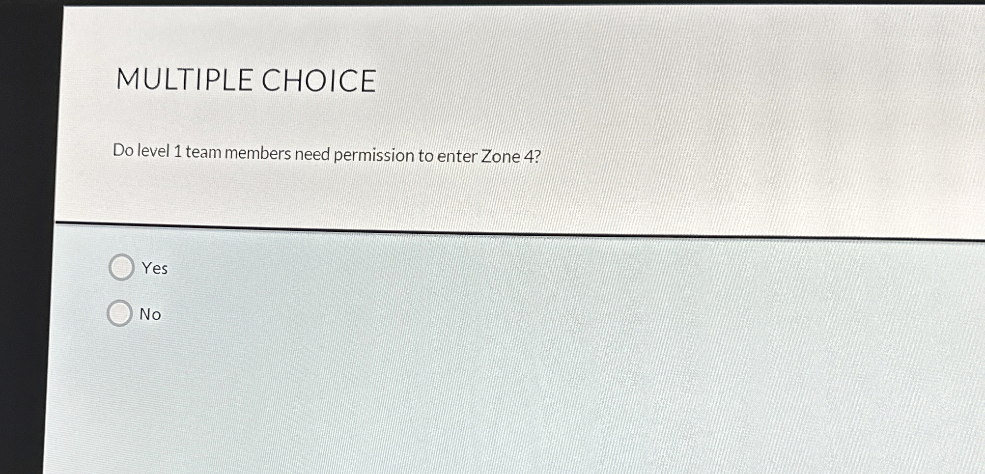  MULTIPLE CHOICE Do level 1 team members need permission to enter