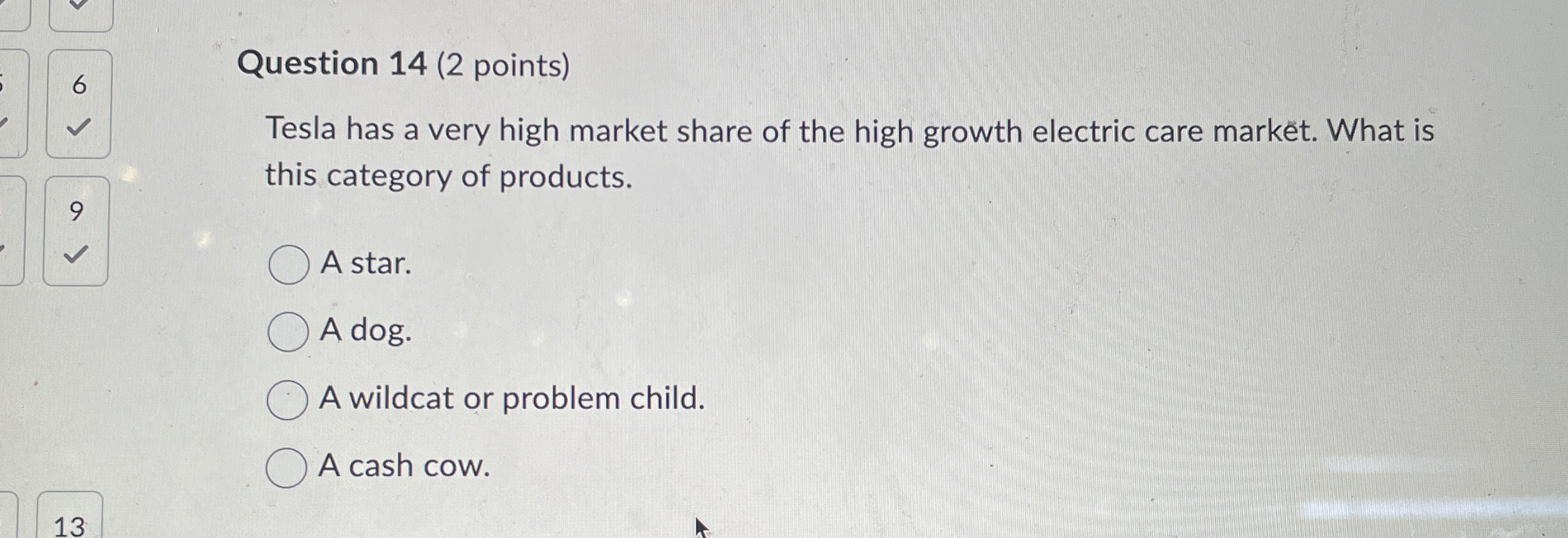  Question 14(2 points) Tesla has a very high market share of