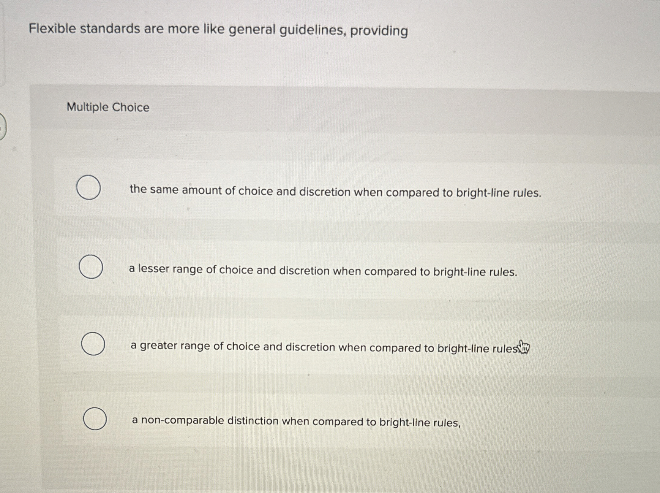  Flexible standards are more like general guidelines, providing Multiple Choice the