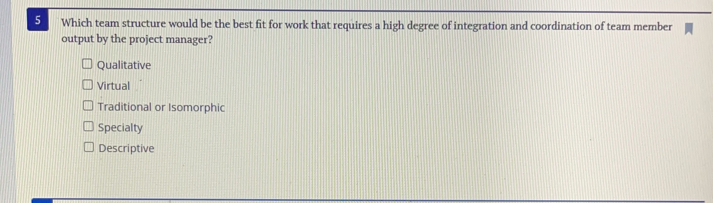  5 Which team structure would be the best fit for work