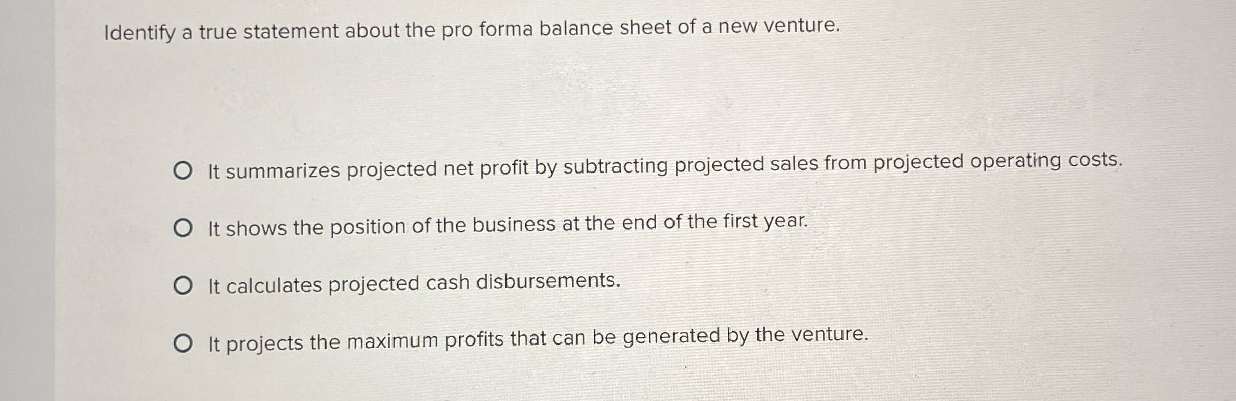  Identify a true statement about the pro forma balance sheet of
