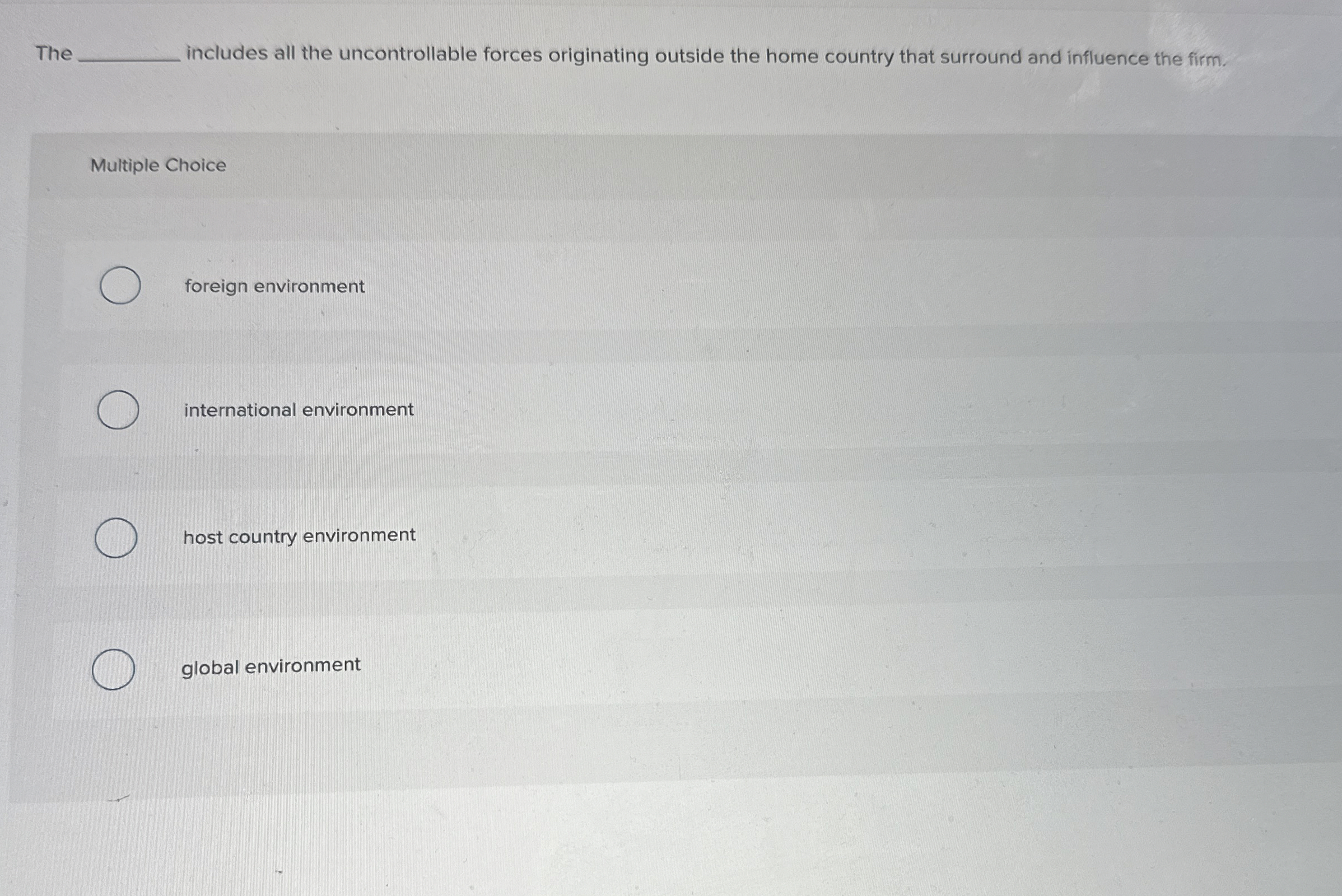  The includes all the uncontrollable forces originating outside the home country