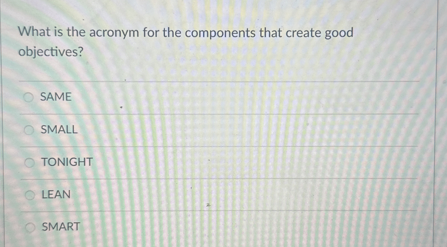  What is the acronym for the components that create good objectives?