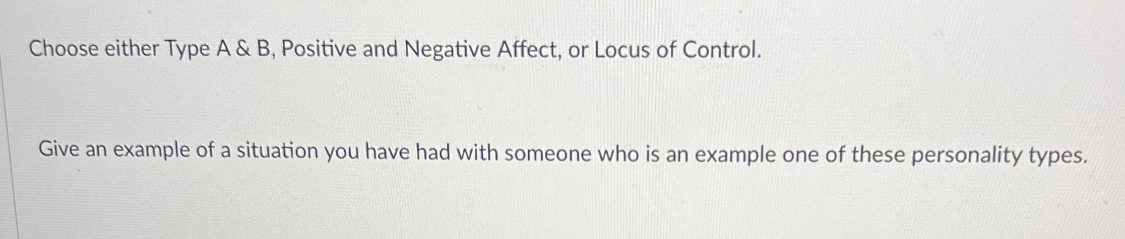  Choose either Type A & B, Positive and Negative Affect, or