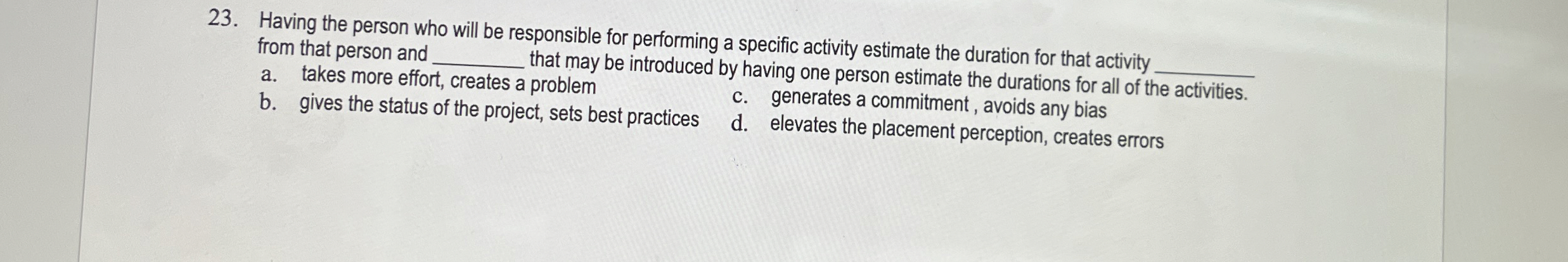  Having the person who will be responsible for performing a specific