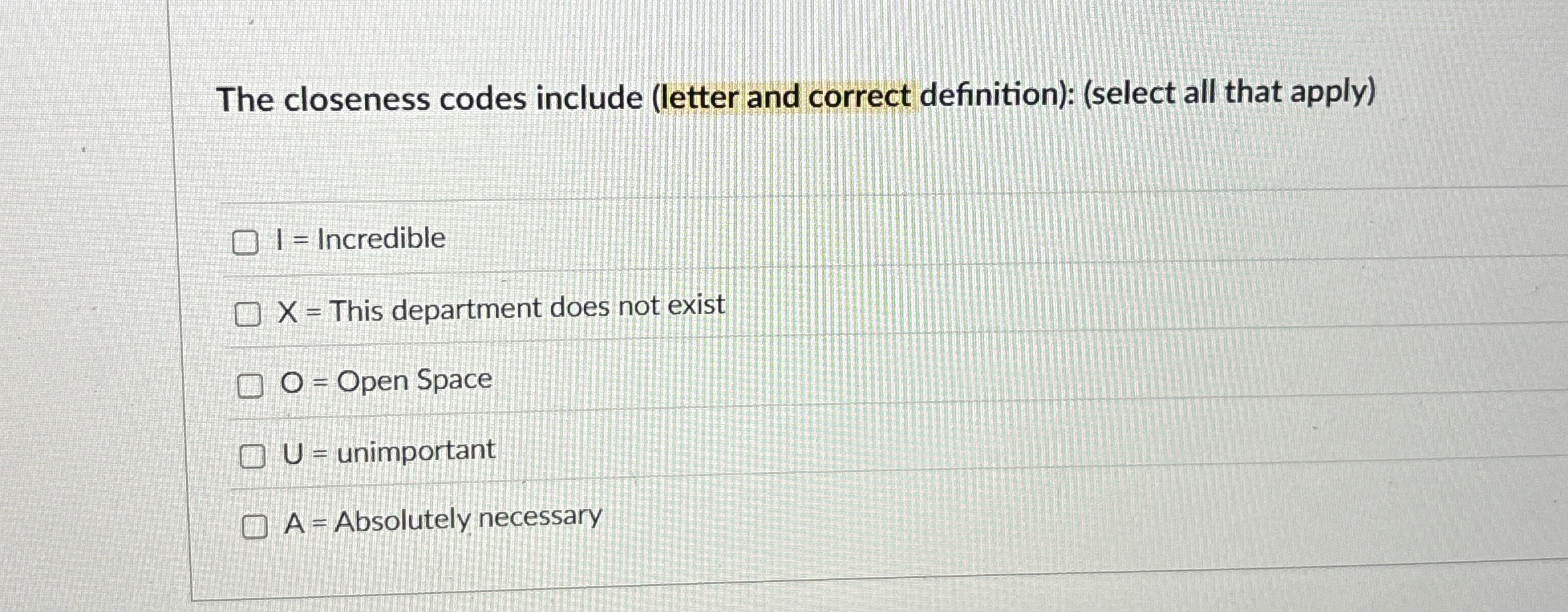  The closeness codes include (letter and correct definition): (select all that