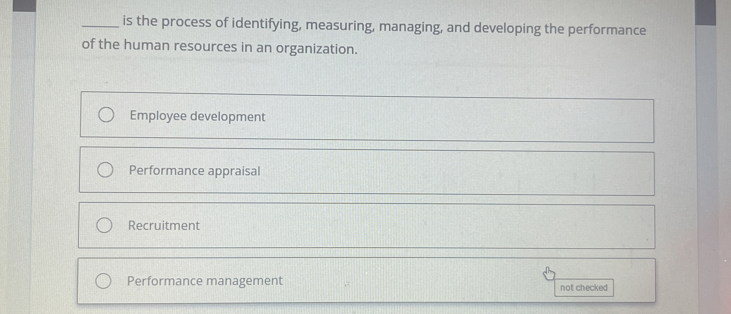  is the process of identifying, measuring, managing, and developing the performance