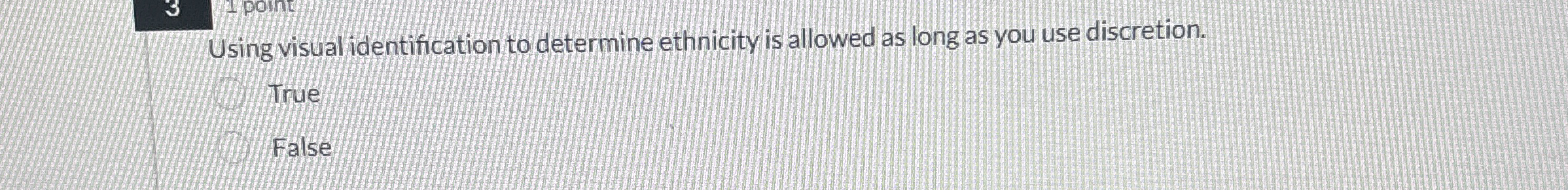  Using visual identification to determine ethnicity is allowed as long as