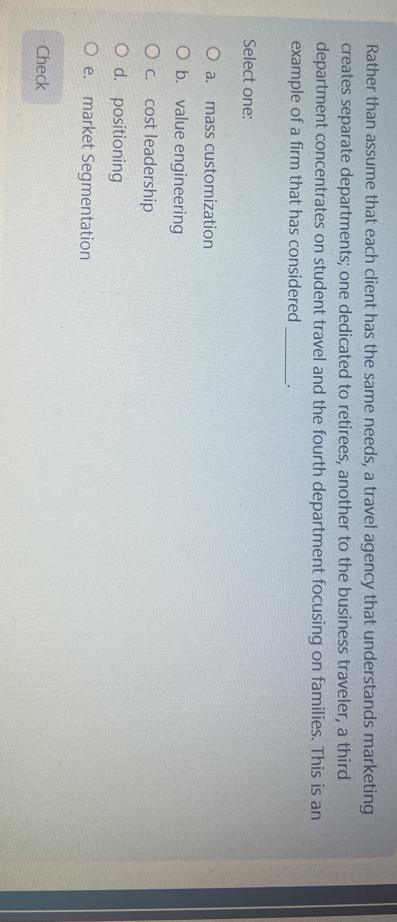  Rather than assume that each client has the same needs, a