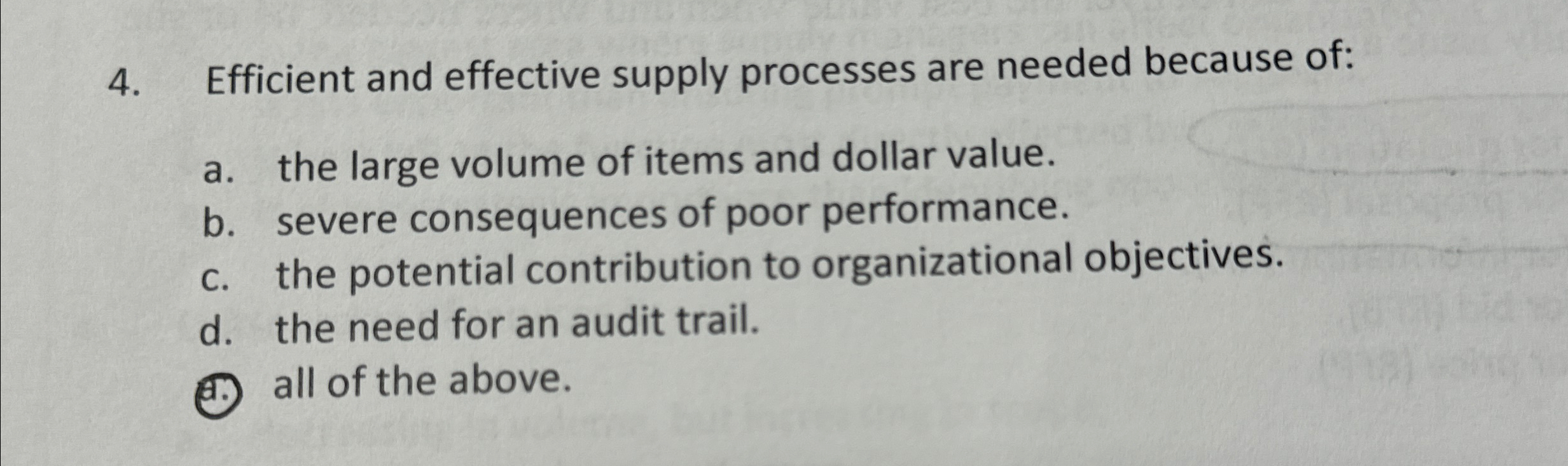  Efficient and effective supply processes are needed because of: a. the