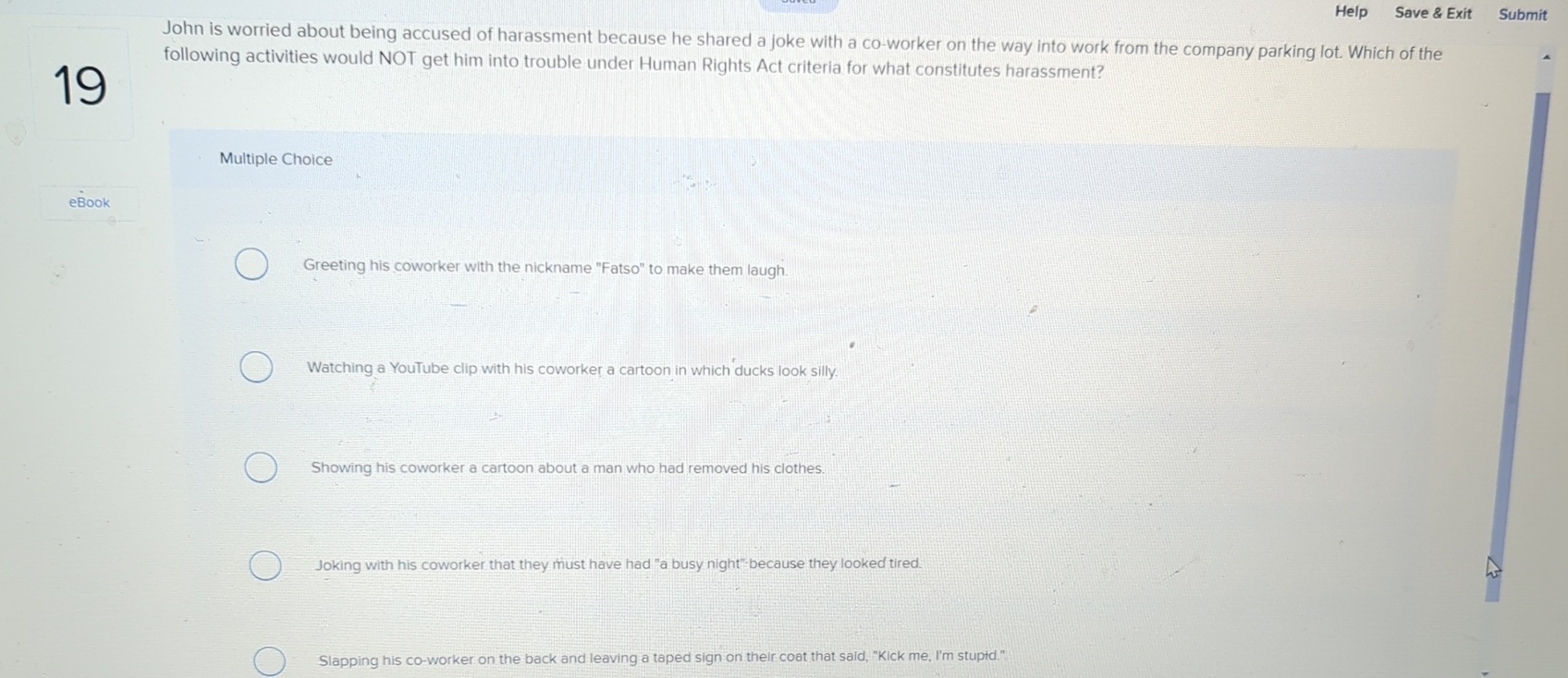  Help Save & Exit Submit 19 John is worried about being