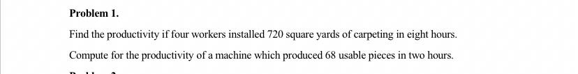  Problem 1. Find the productivity if four workers installed 720 square