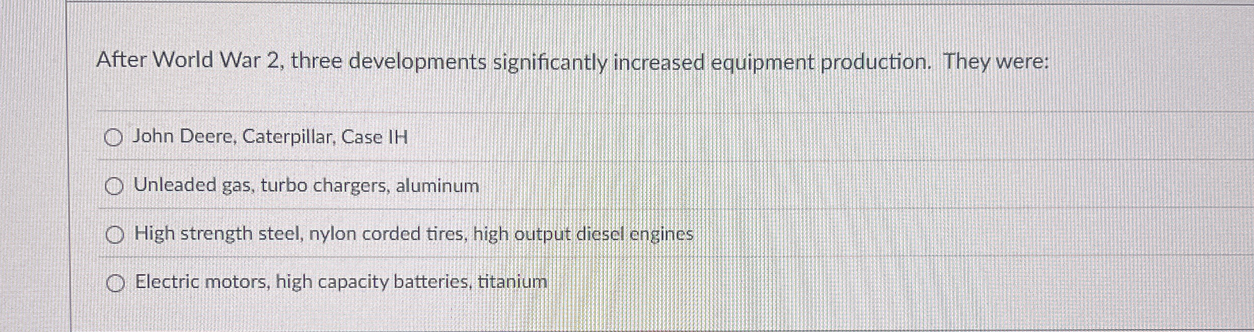  After World War 2, three developments significantly increased equipment production. They