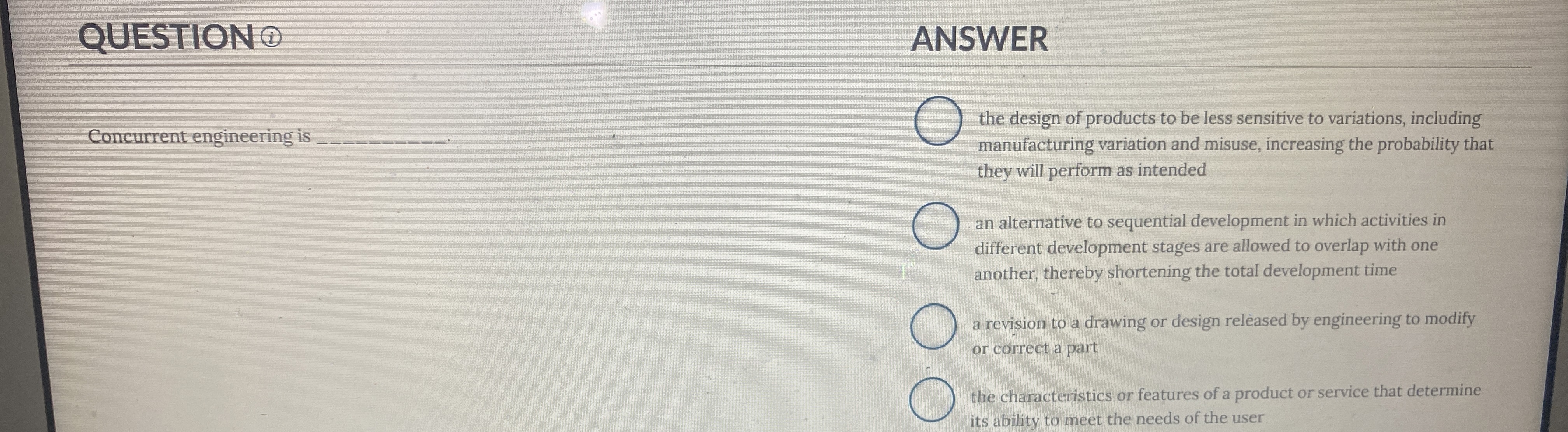  g QUESTION (1) Concurrent engineering is ANSWER the design of products