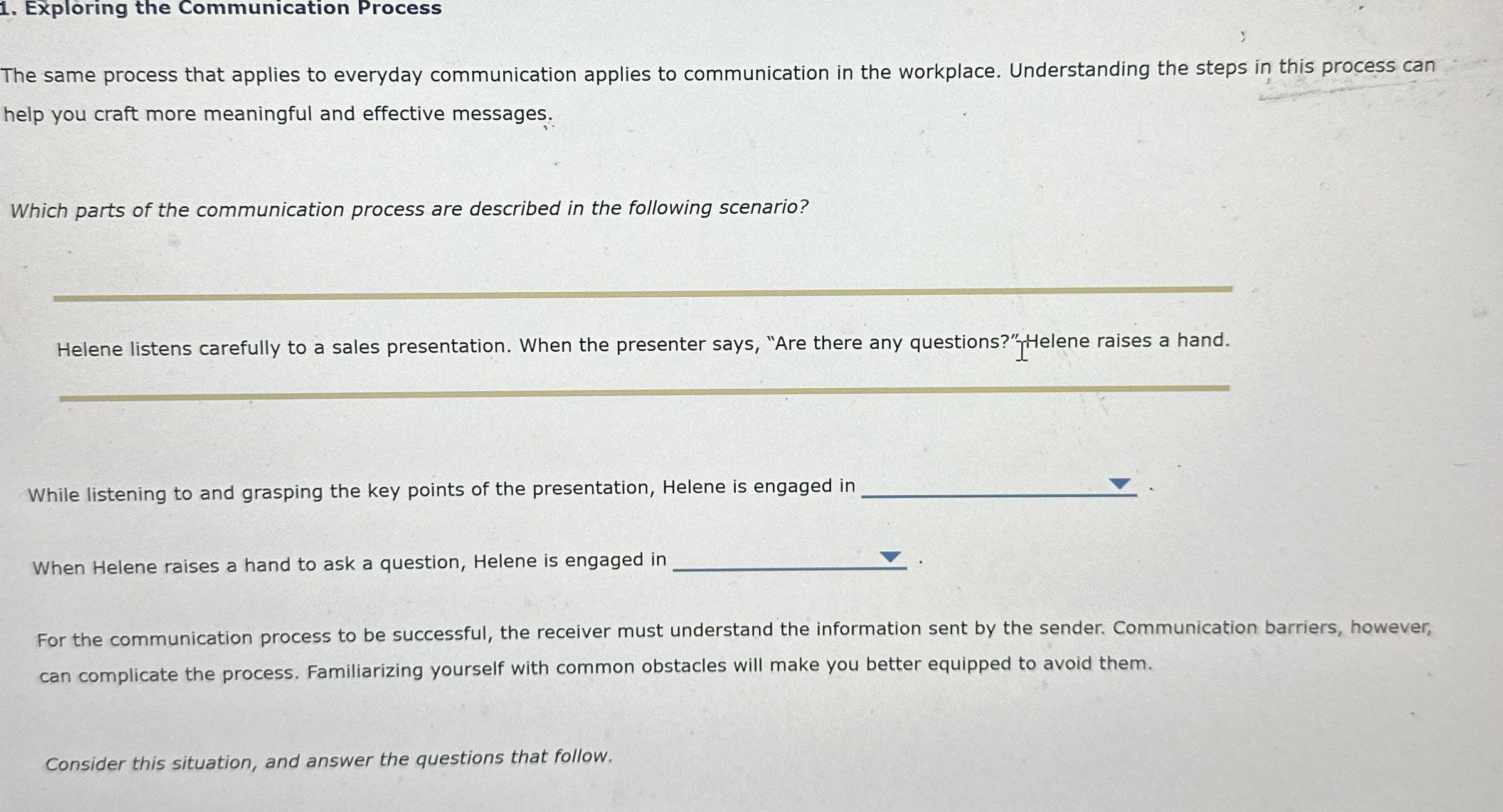  Exploring the Communication Process The same process that applies to everyday