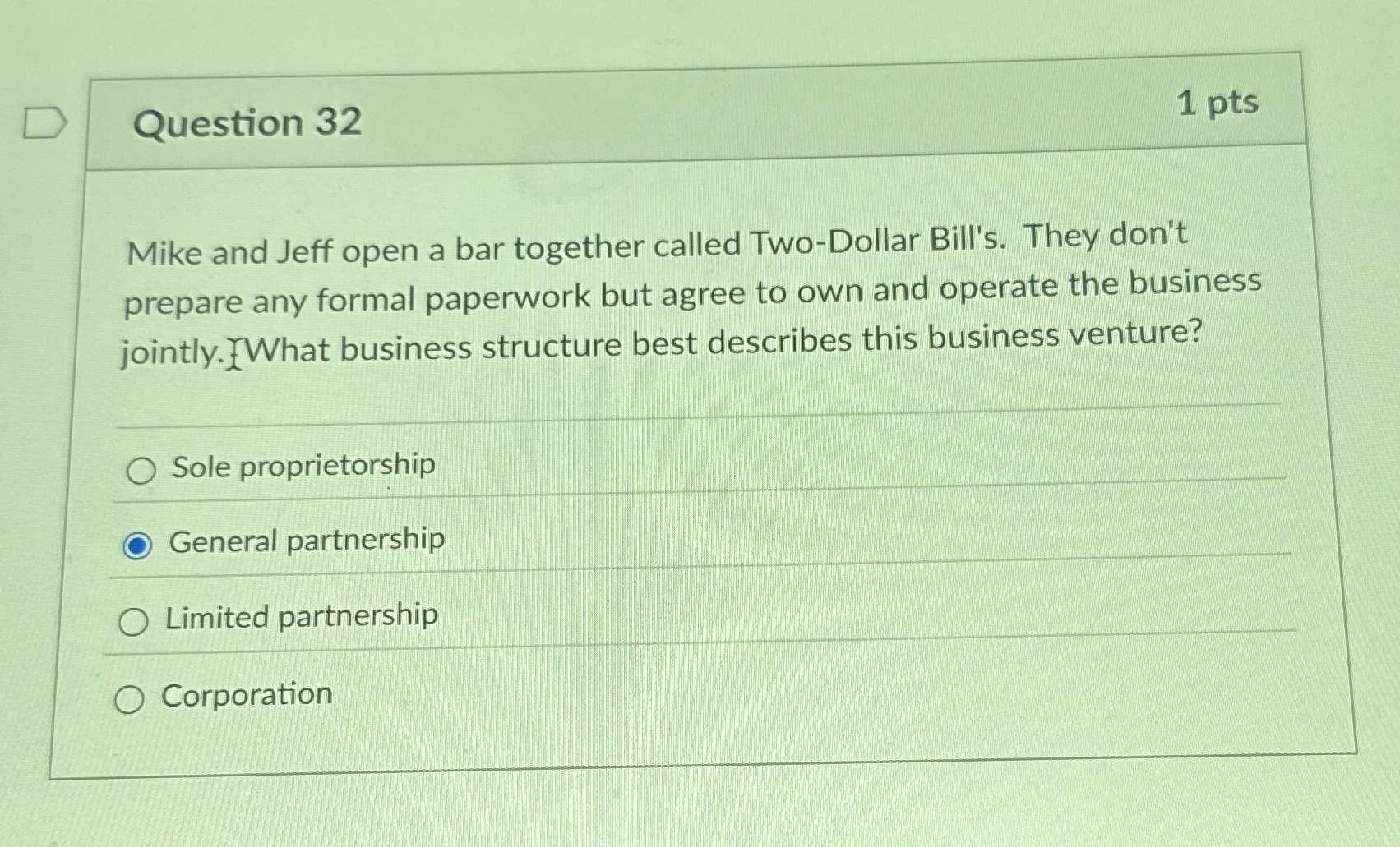  Question 32 1 pts Mike and Jeff open a bar together