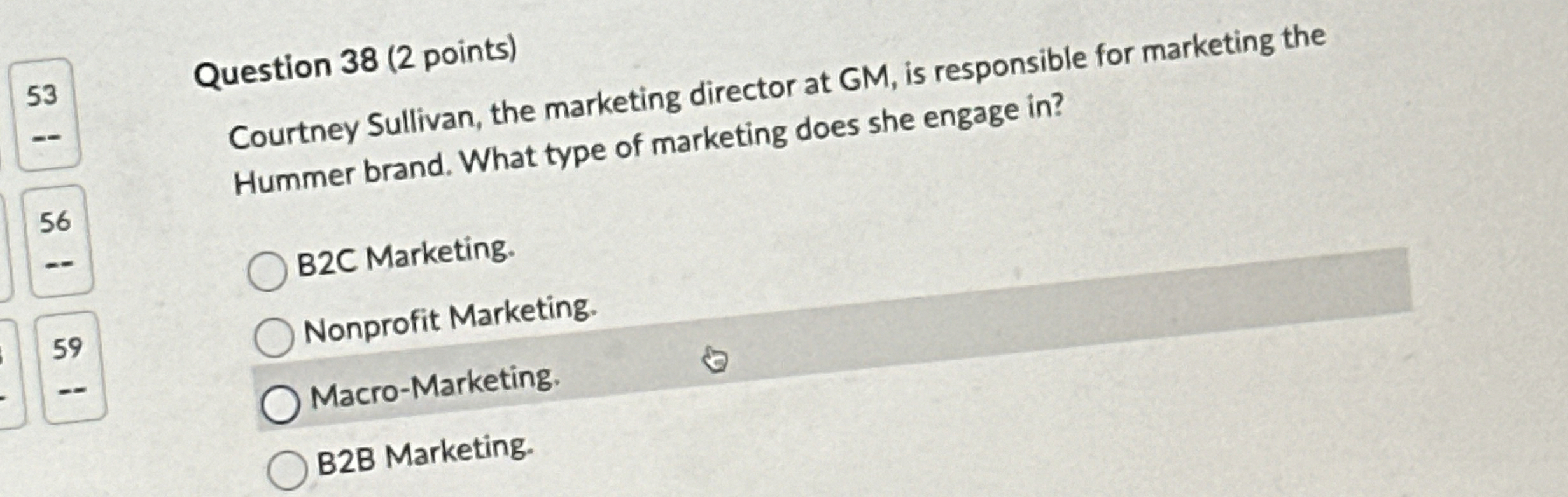  Question 38(2 points) Courtney Sullivan, the marketing director at GM, is