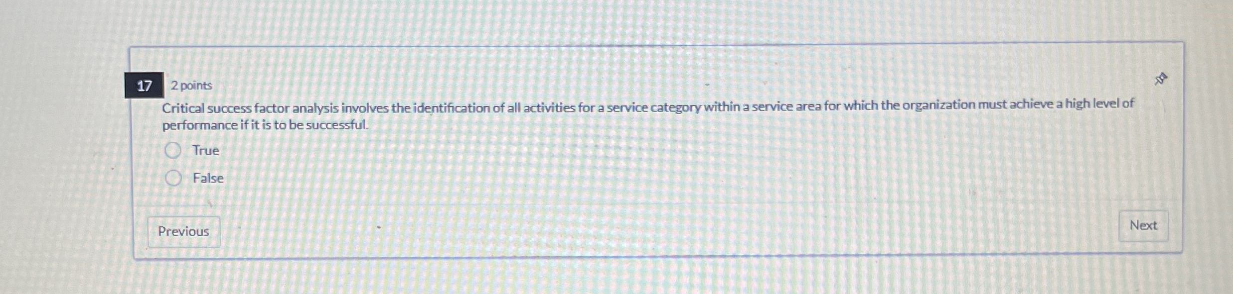  172 points Critical success factor analysis involves the identification of all