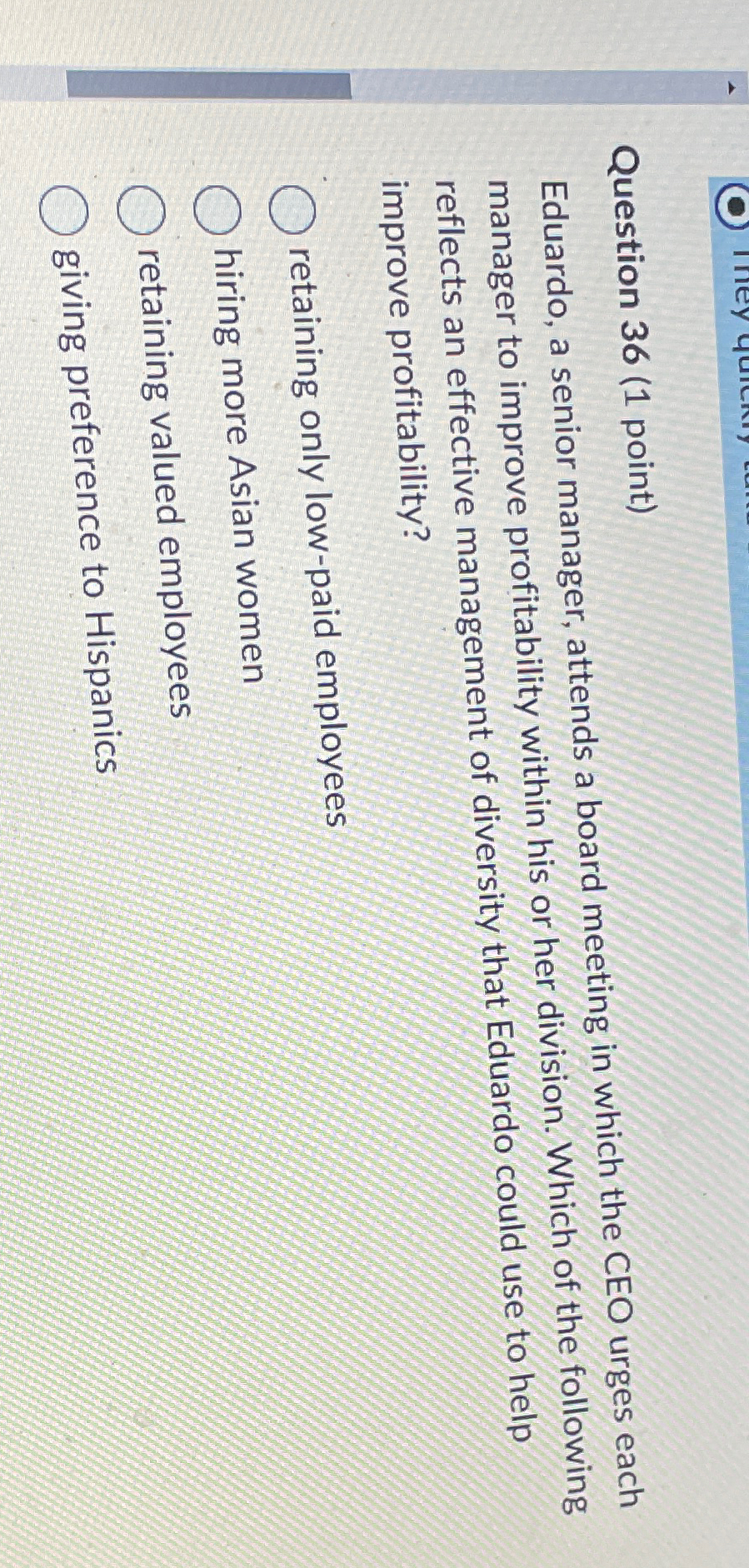  Question 36(1 point) Eduardo, a senior manager, attends a board meeting
