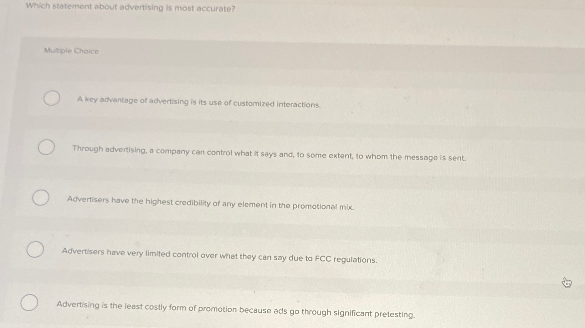  Which statement about advertising is most accurate? Multiple Choice A key