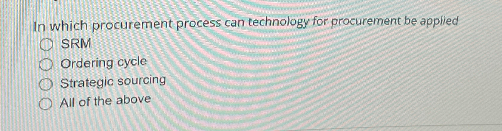  In which procurement process can technology for procurement be applied SRM