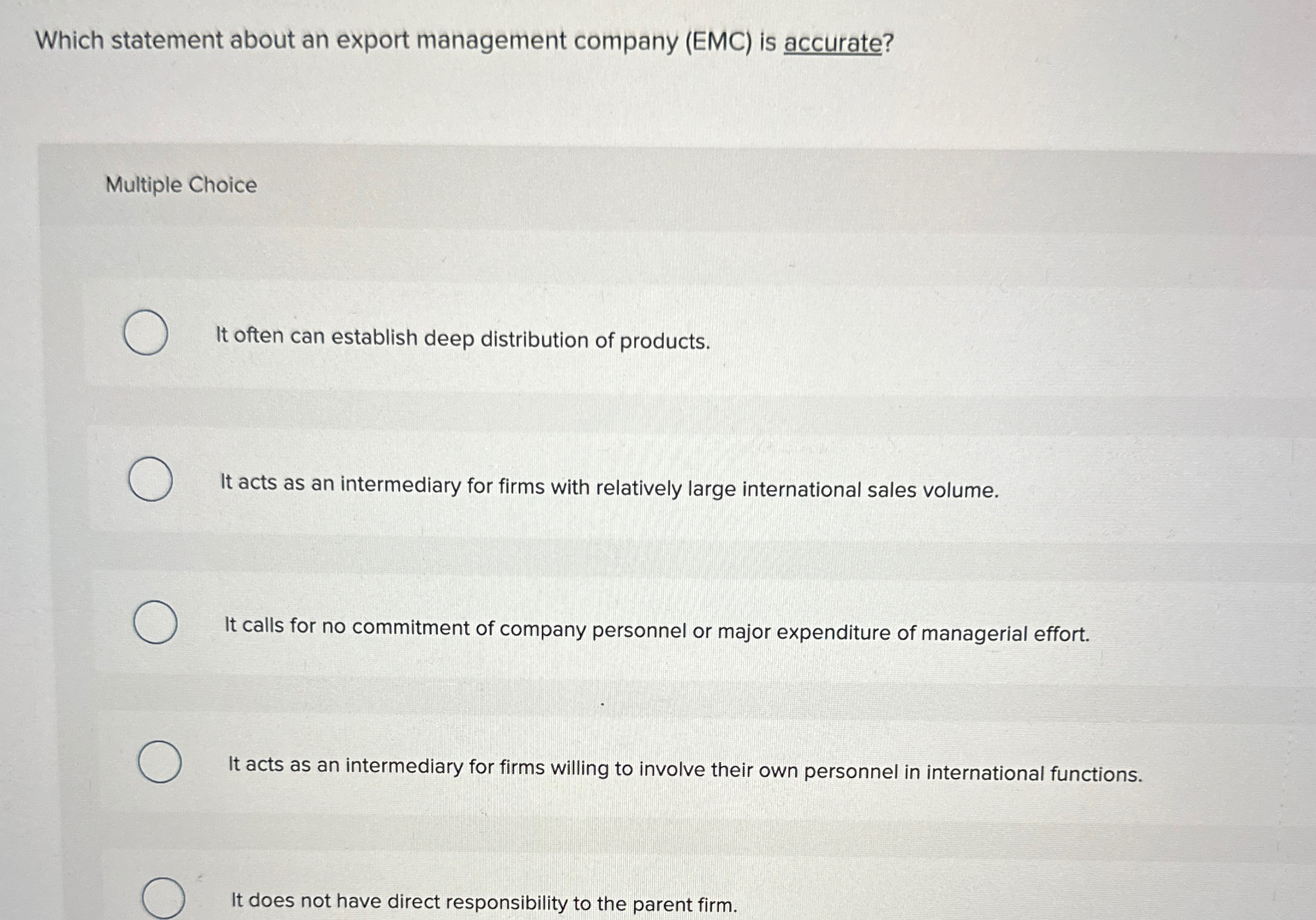  Which statement about an export management company (EMC) is accurate? Multiple
