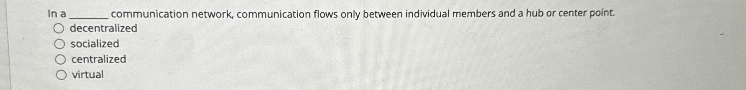  In a q, communication network, communication flows only between individual members