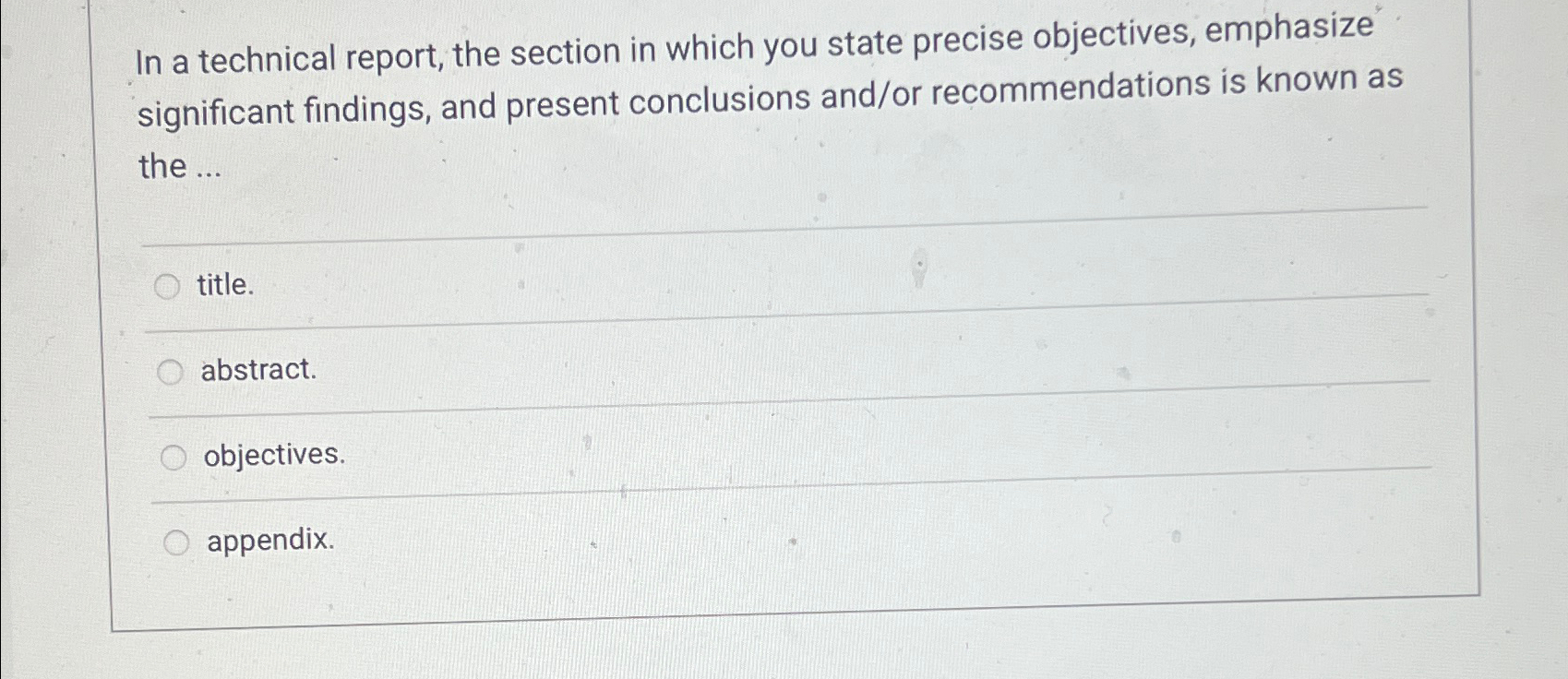  In a technical report, the section in which you state precise