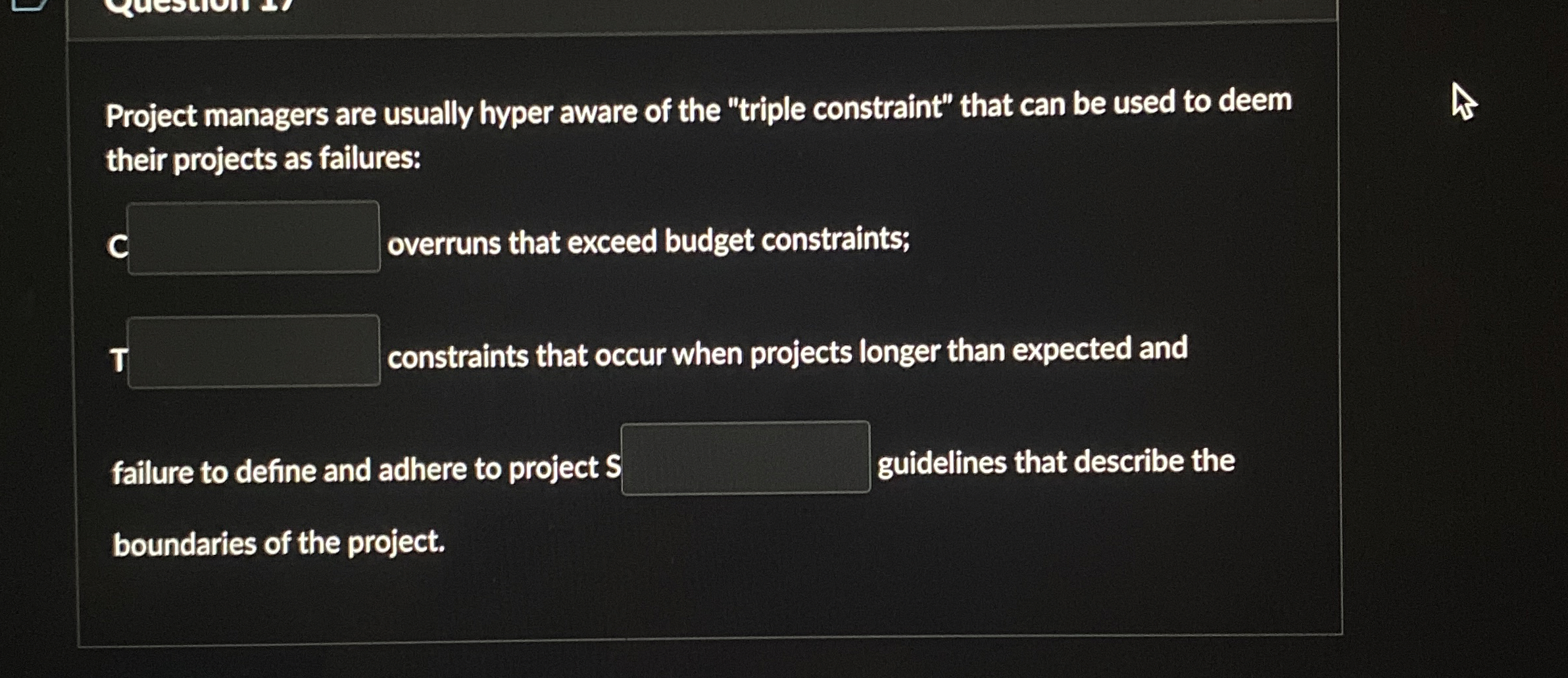  Project managers are usually hyper aware of the "triple constraint" that