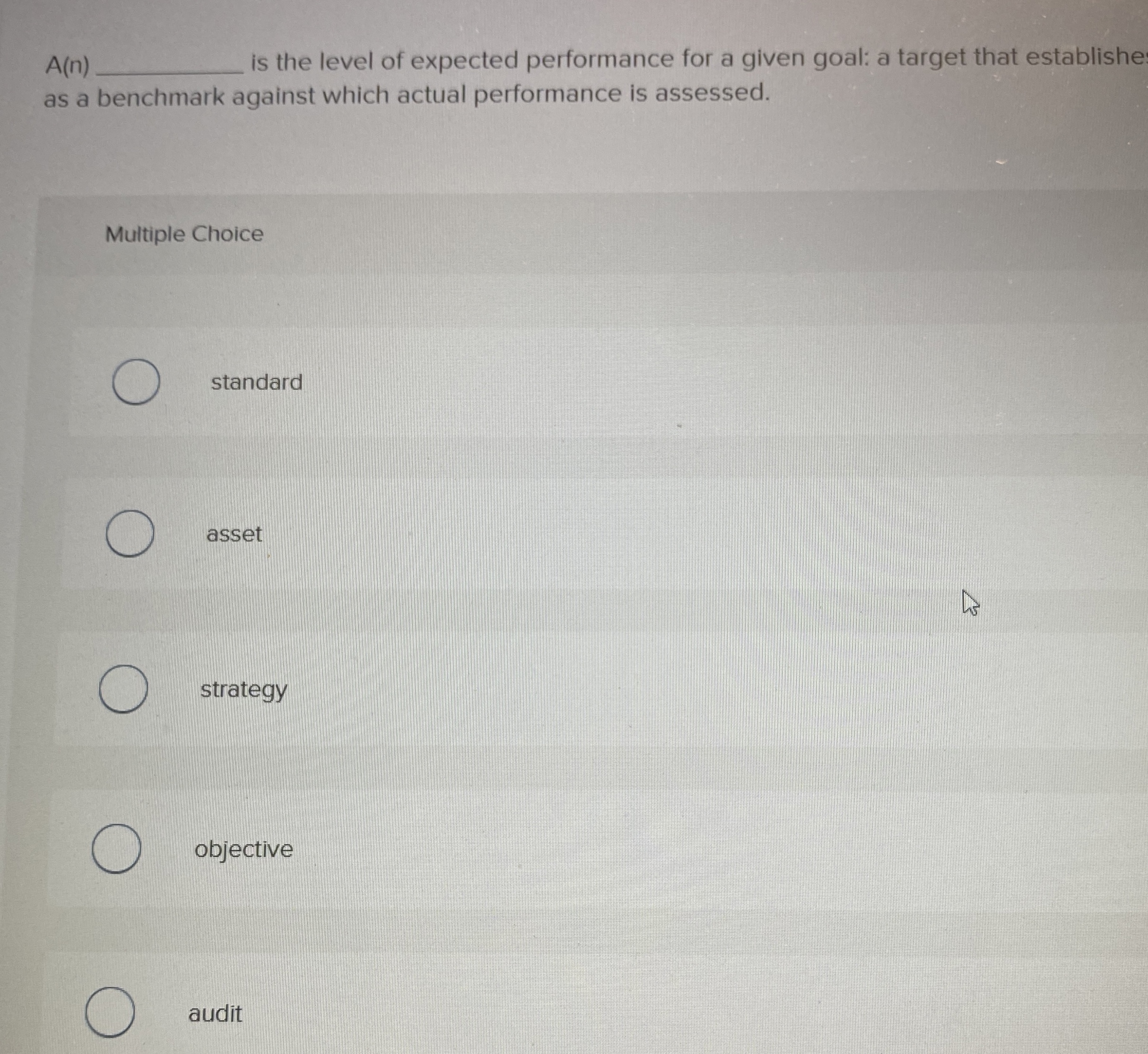  A(n) is the level of expected performance for a given goal: