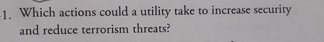  Which actions could a utility take to increase security and reduce