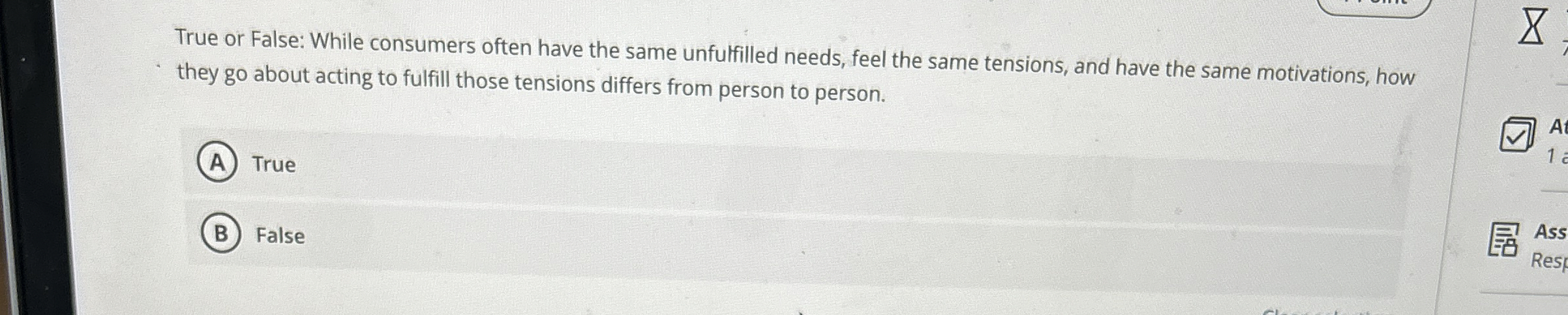  True or False: While consumers often have the same unfulfilled needs,