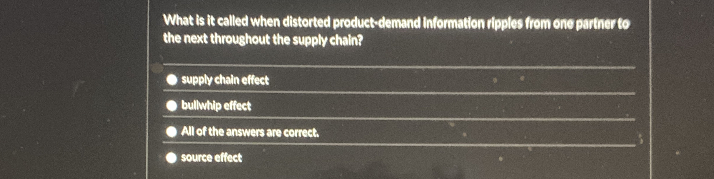  What is it called when distorted product-demand information ripples from one