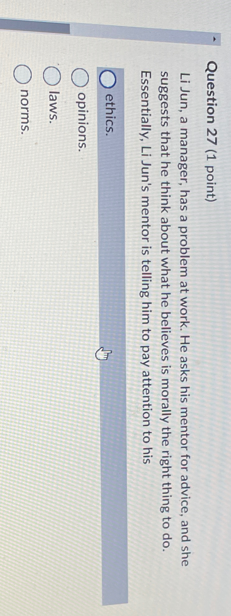  Question 27(1 point) Li Jun, a manager, has a problem at