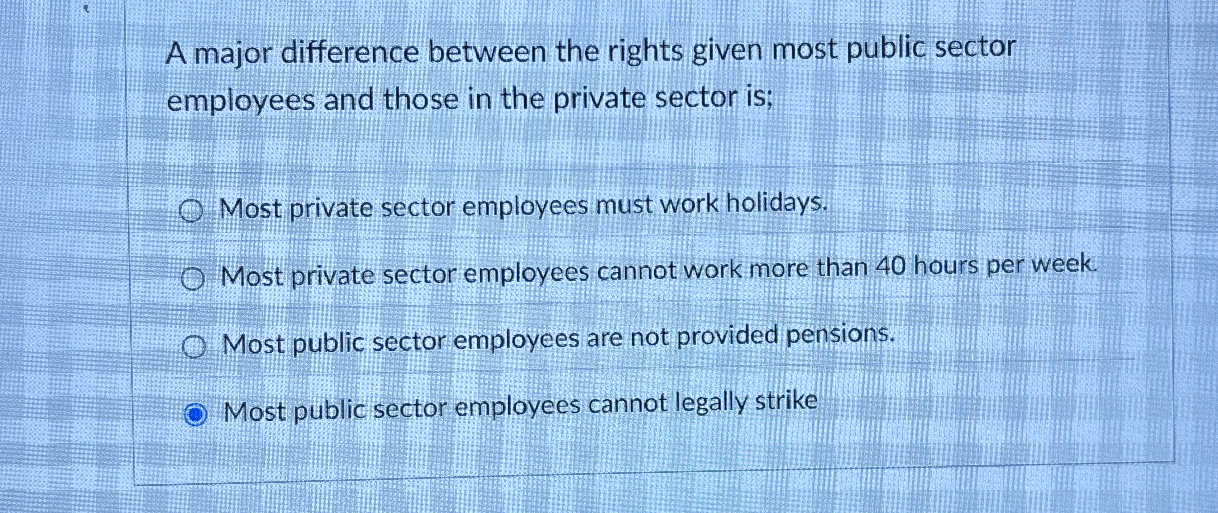  A major difference between the rights given most public sector employees
