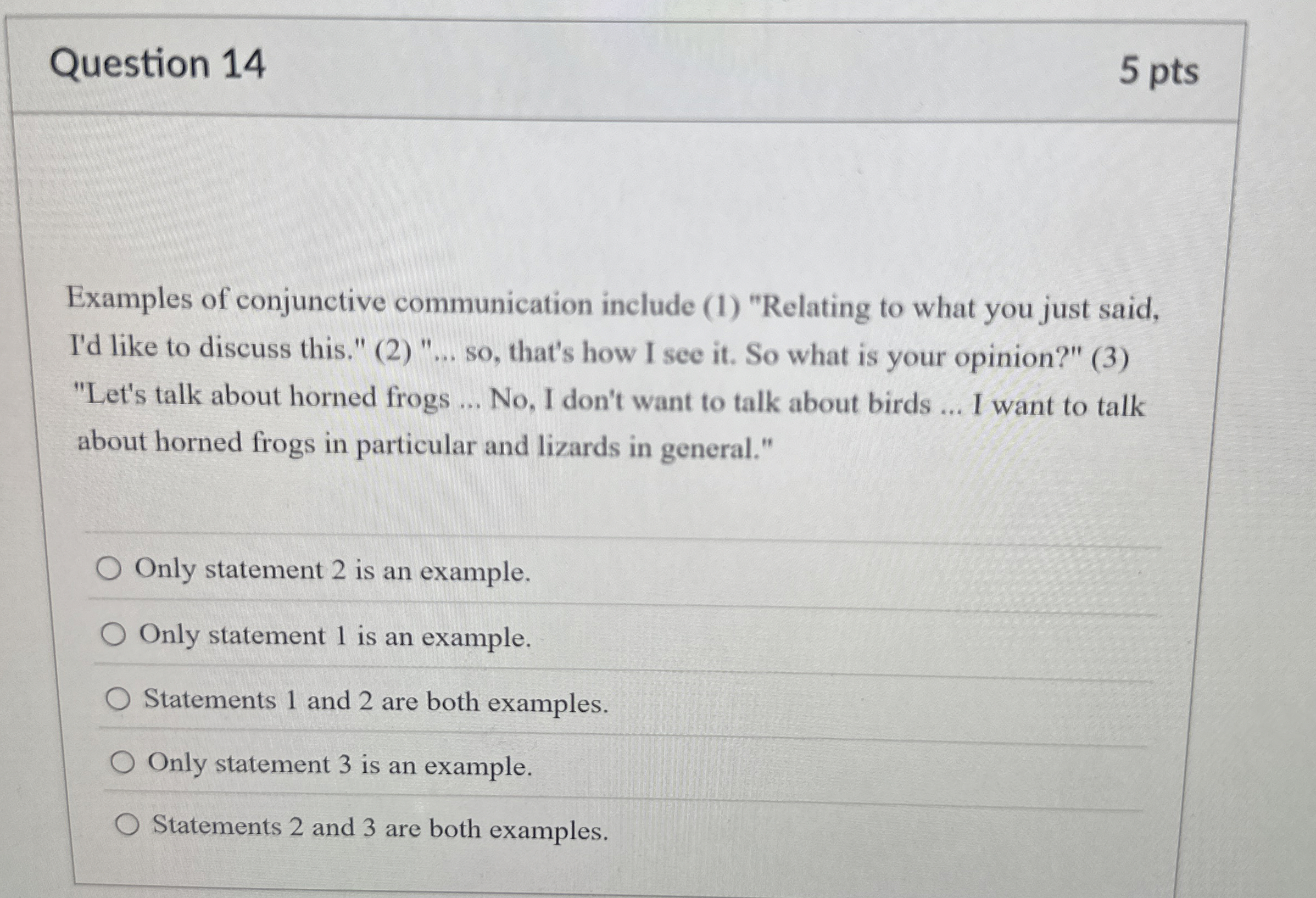  Question 14 5 pts Examples of conjunctive communication include (1) "Relating